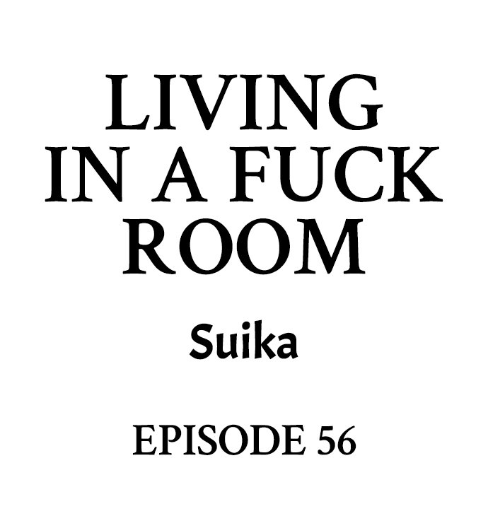 Living in a Fuck Room - Chapter 56 Page 1