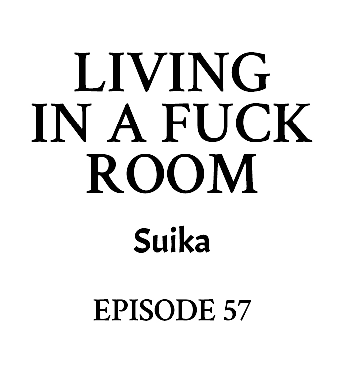 Living in a Fuck Room - Chapter 57 Page 1