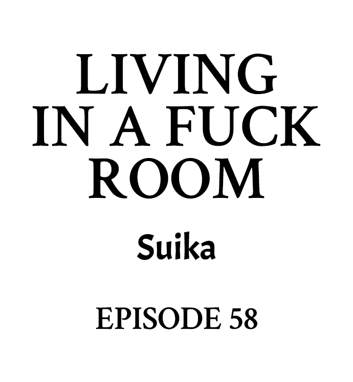 Living in a Fuck Room - Chapter 58 Page 1